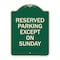 Signmission Designer Series Except on Sunday, Green & Tan Heavy-Gauge Aluminum Sign, 18" L, 24" H, G-1824-24060 A-DES-G-1824-24060 - alternate 1